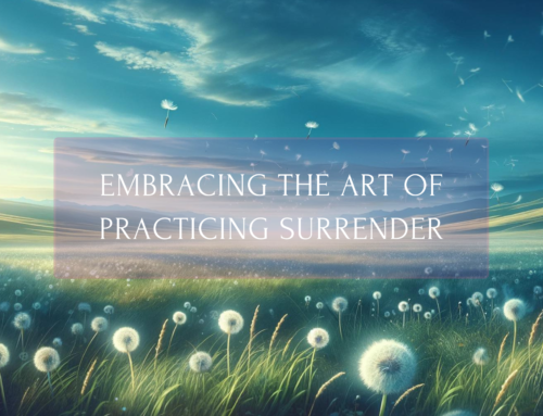 Embracing the Art of Practicing Surrender